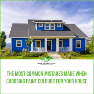 Common Mistakes When Choosing Paint Colour For Your House