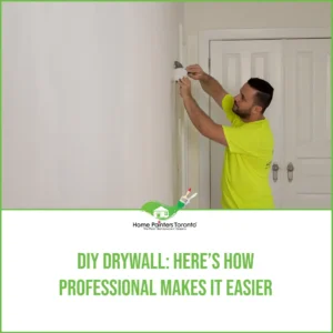 DIY Drywall Here’s How Professional Makes it Easier