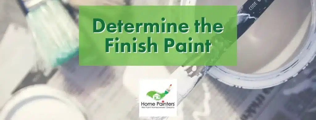 Determine the Finish Paint by Home Painters Toronto