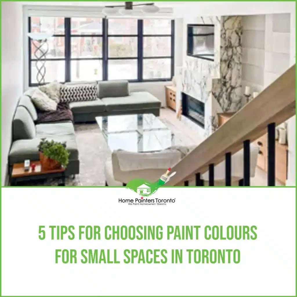 5 Tips for Choosing Paint Colours For Small Spaces In Toronto