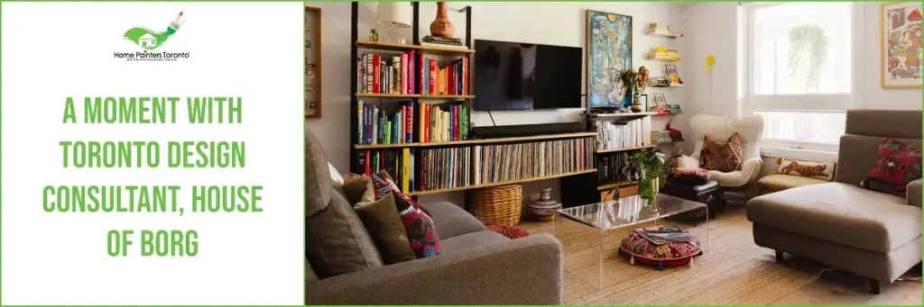 A Moment With Toronto Design Consultant, House of Borg