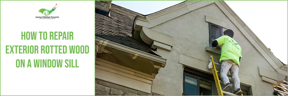 How to Repair Exterior Rotted Wood On A Window Sill banner
