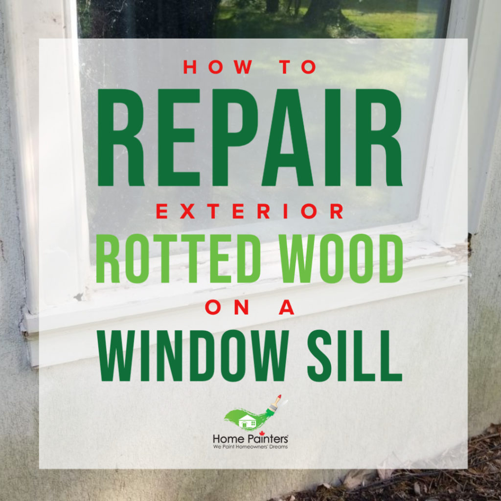 How To Repair Exterior Rotted Wood On A Window Sill, painting window frames