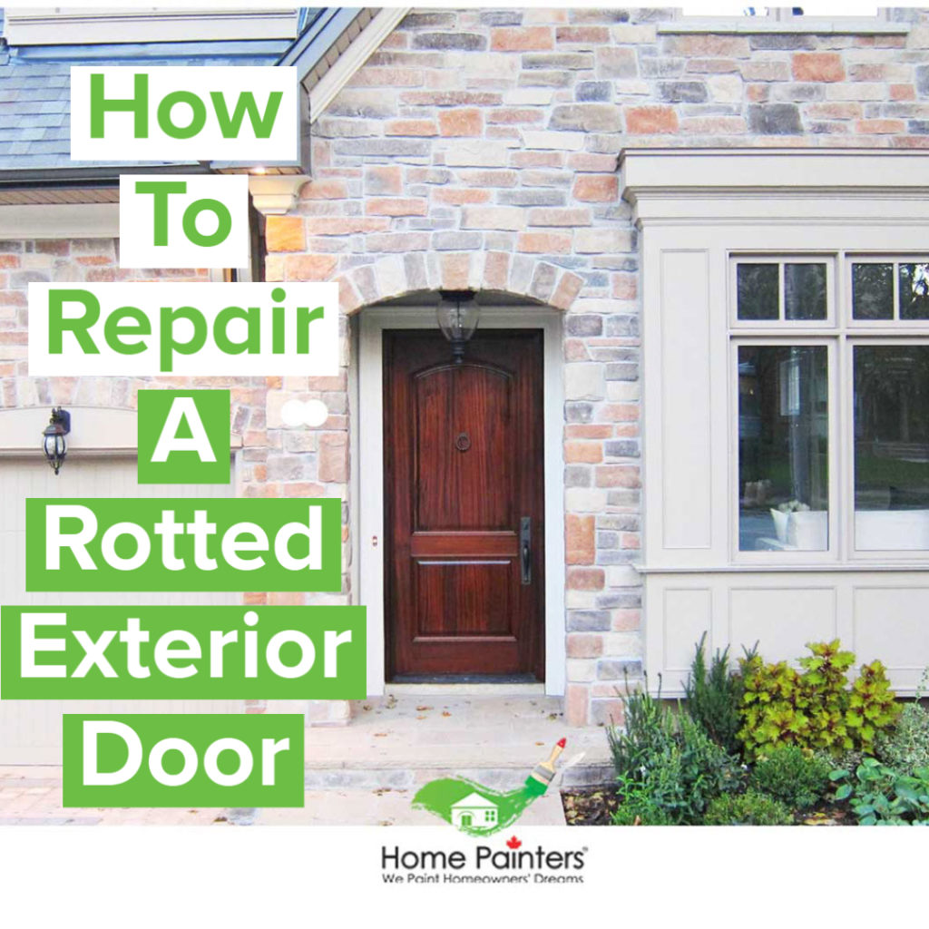 How To Repair A Rotted Exterior Door by home painters toronto
