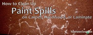 How to Clean Up Paint Spills on Carpet, Hardwood, or Laminate