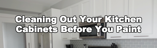 Cleaning Out Your Kitchen Cabinets Before You Paint