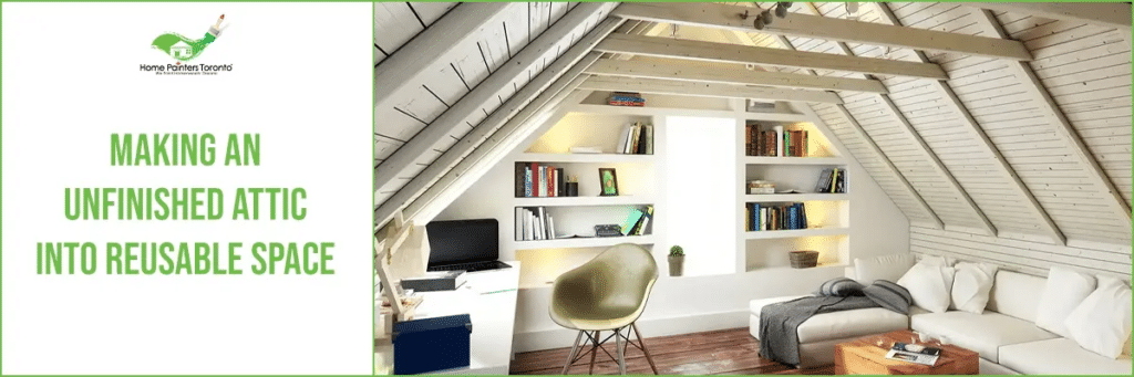 Making An Unfinished Attic Into Reusable Space