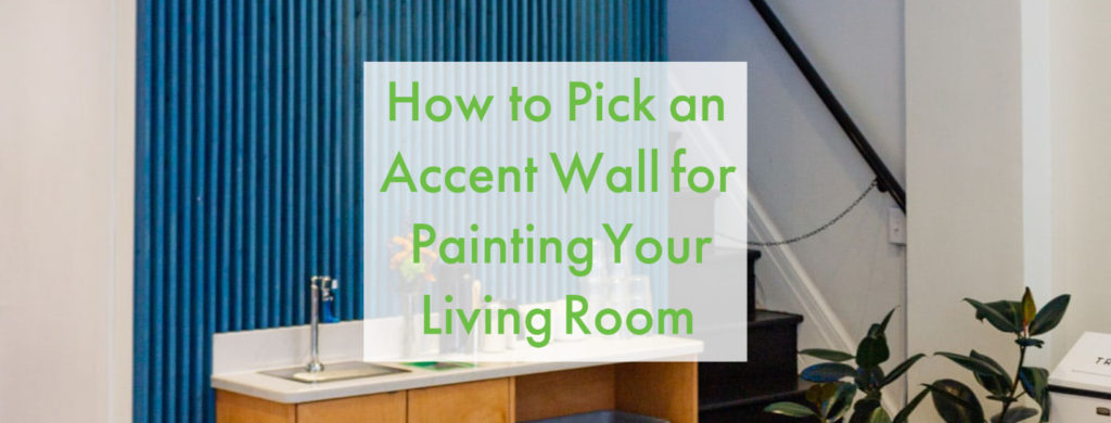 Featured Image: How to Pick an Accent Wall for Painting Your Living Room