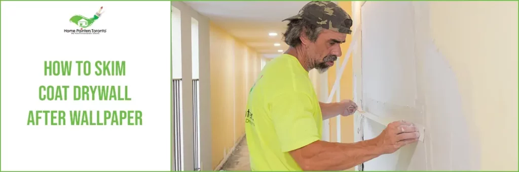 How to Skim Coat Drywall After Wallpaper