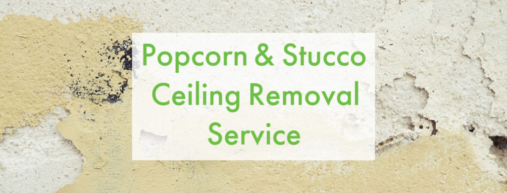 Popcorn & Stucco Ceiling
