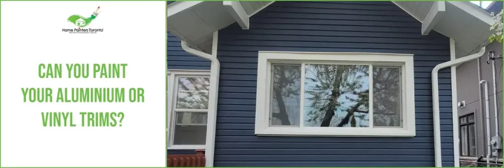 Can You Paint your Aluminum or Vinyl Trims?
