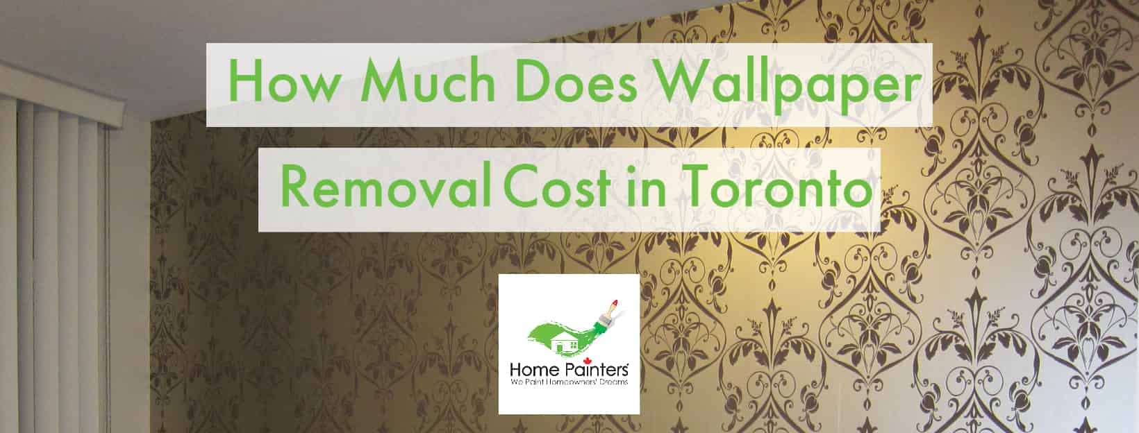 How Much Does Wallpaper Removal Cost in Toronto