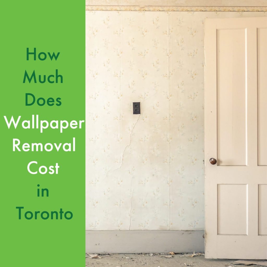 How Much Does Wallpaper Removal Cost in Toronto