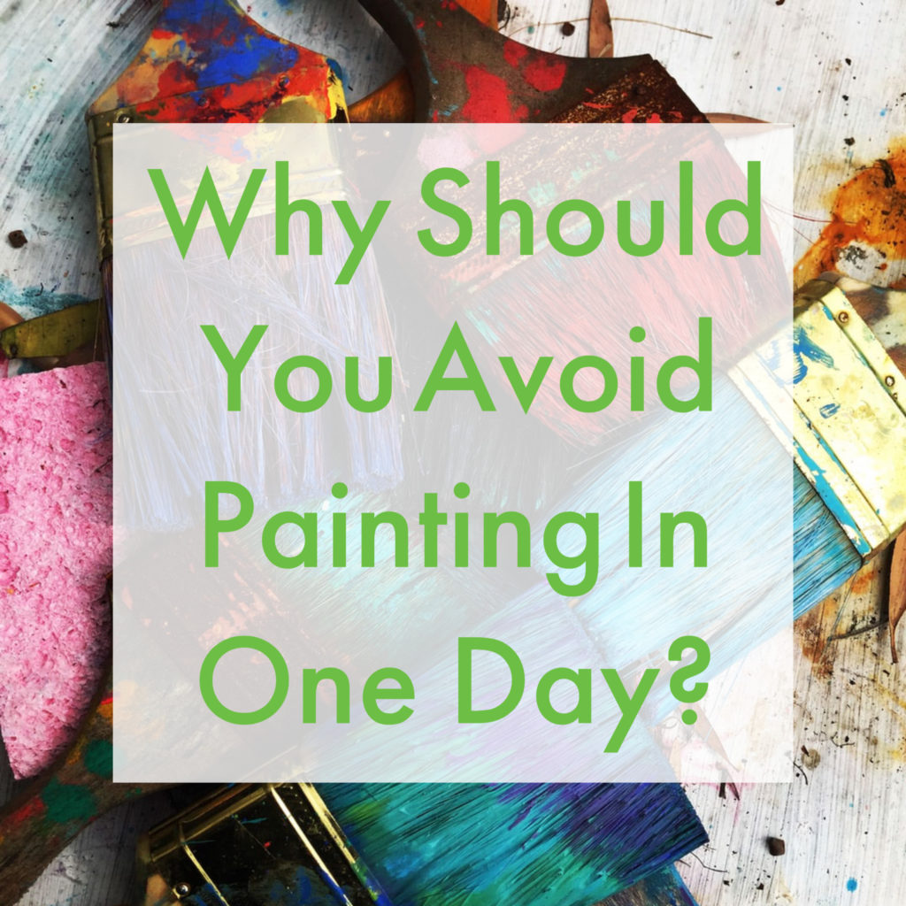 avoid painting in one day