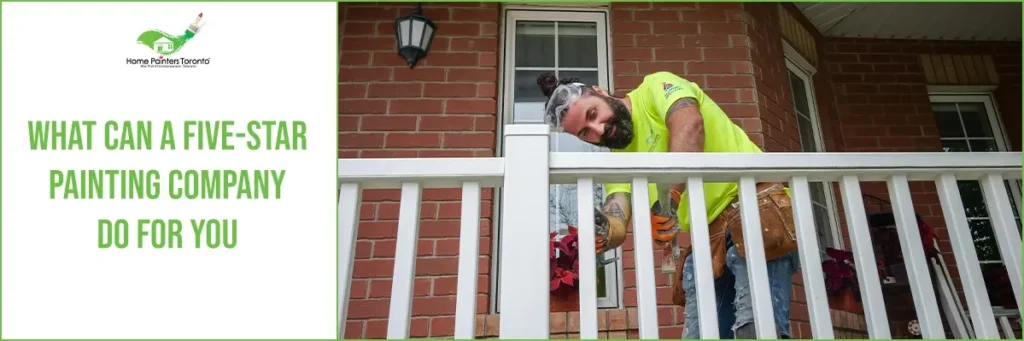 What Can A Five-Star Painting Company Do For You?