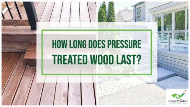How Long Should Pressure Treated Wood Last