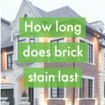 how long does brick stain last
