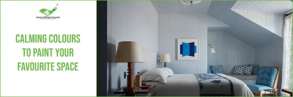 Calming Colours To Paint Your Favourite Space