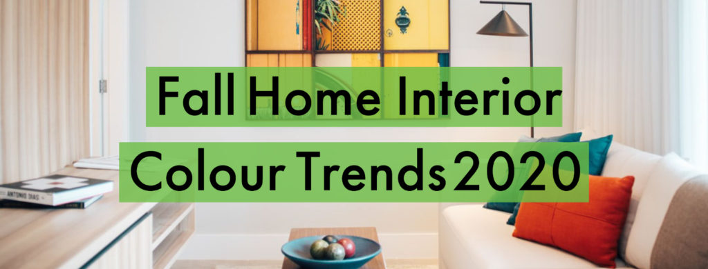 Fall home interior colour trends 2020