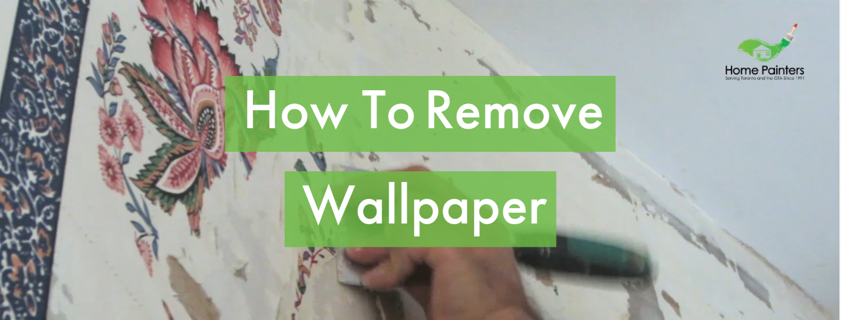 How to Remove Wallpaper Home Painters Toronto