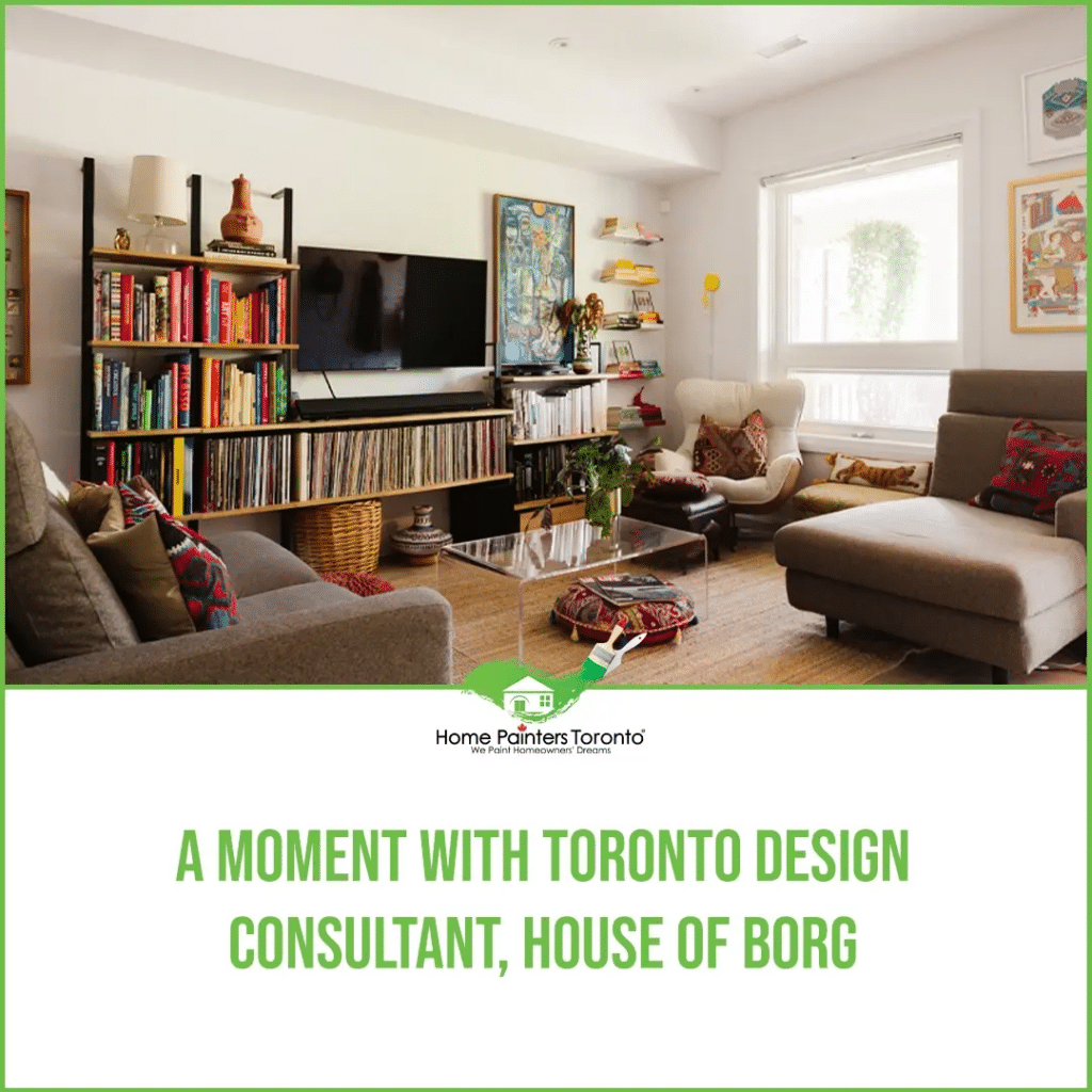A Moment With Touch Toronto Design Consultant, House Of Borg