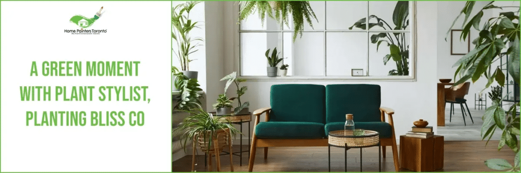 A Green Moment With Plant Stylist, Planting Bliss Co