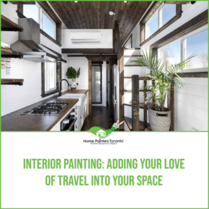 Interior Painting Adding Your Love Of Travel Into Your Space