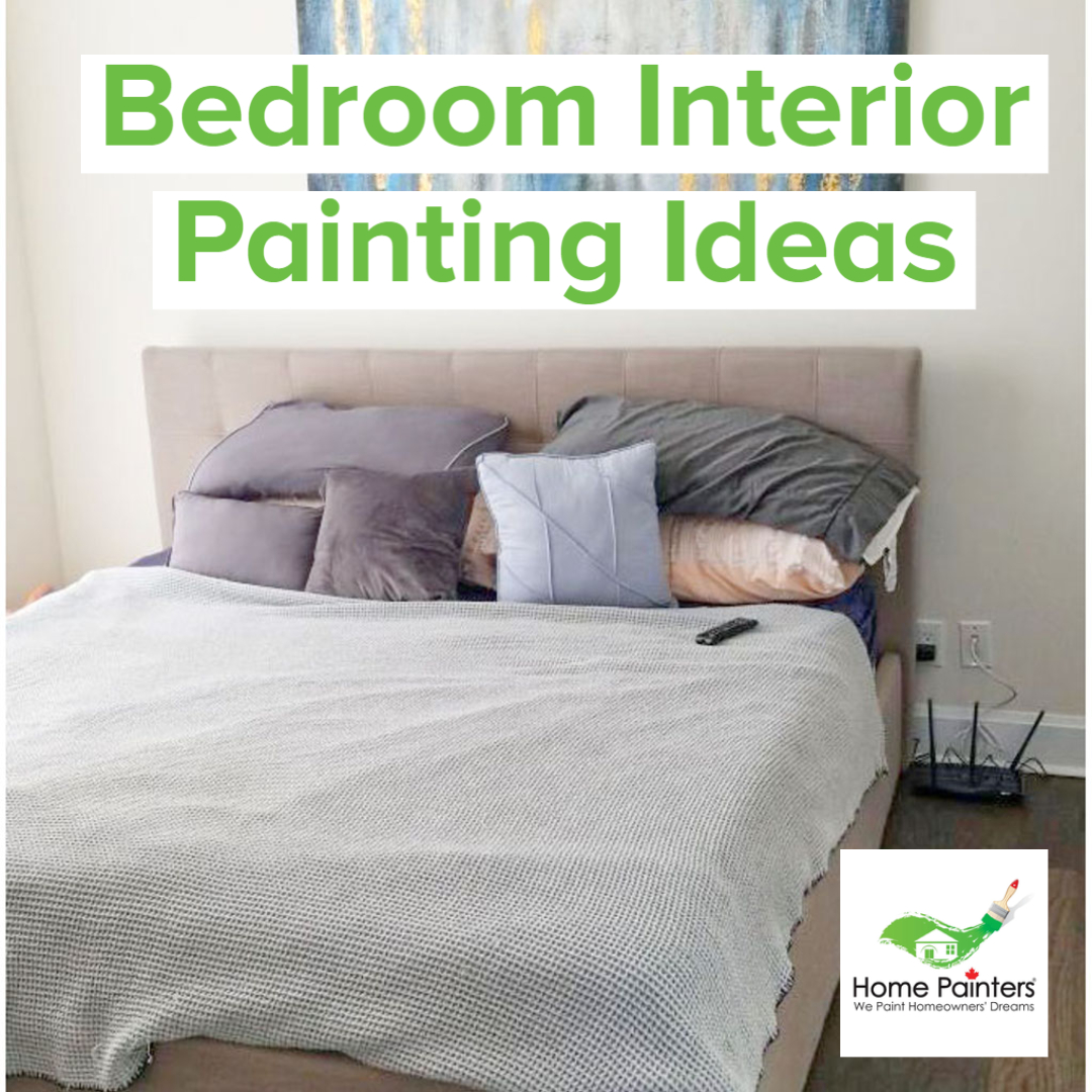 Bedroom Interior Painting Ideas - Home Painters Toronto
