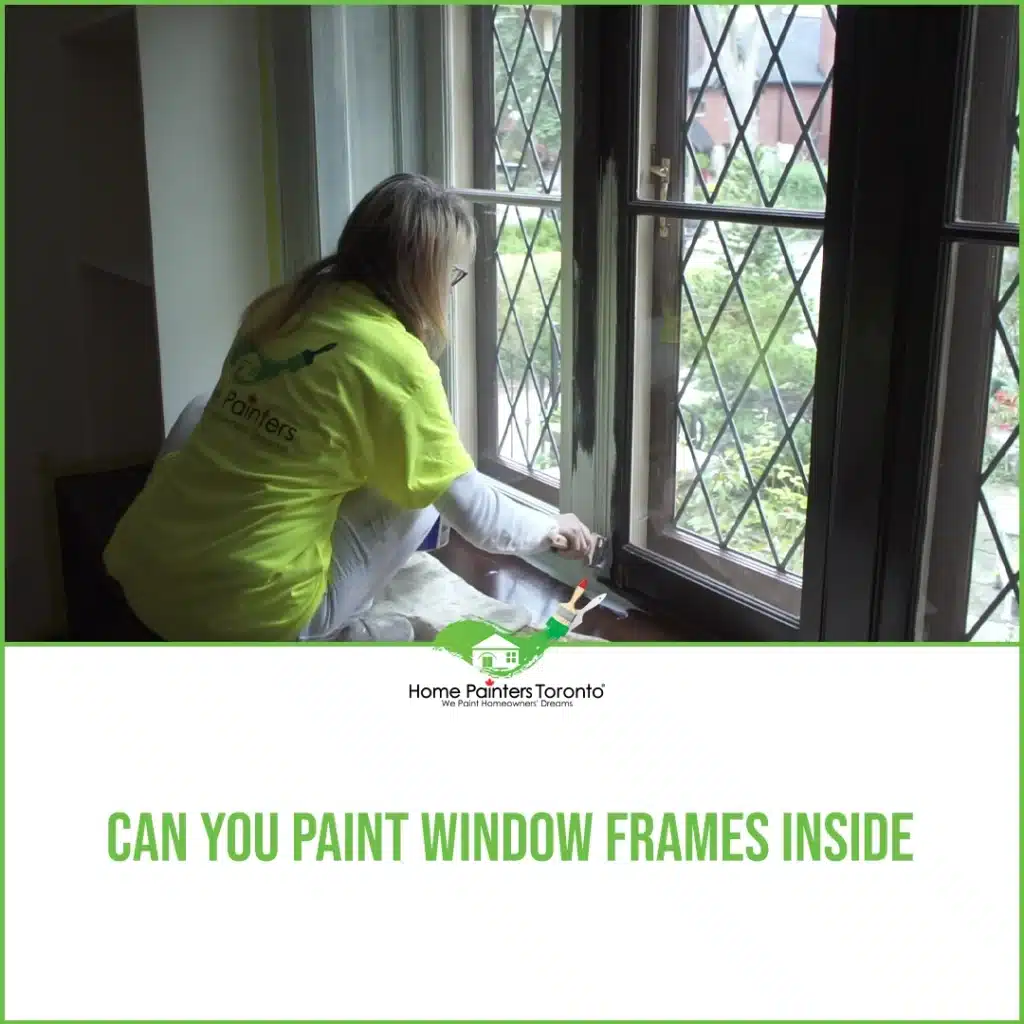 Can You Paint Window Frames Inside