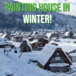 Painting house in Winter!