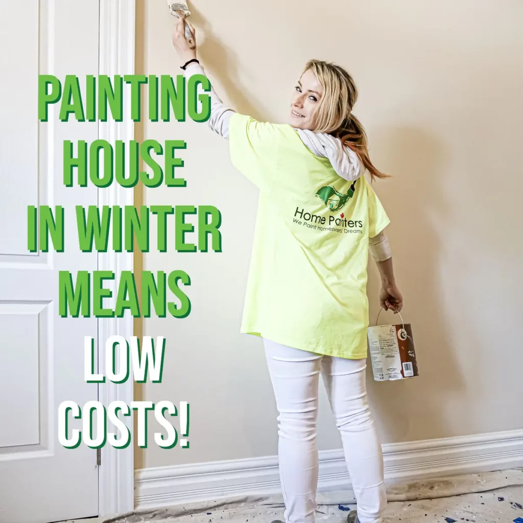 Painting House in Winter Means Low Costs