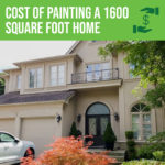 Cost of Painting a 1600 Square Foot Home