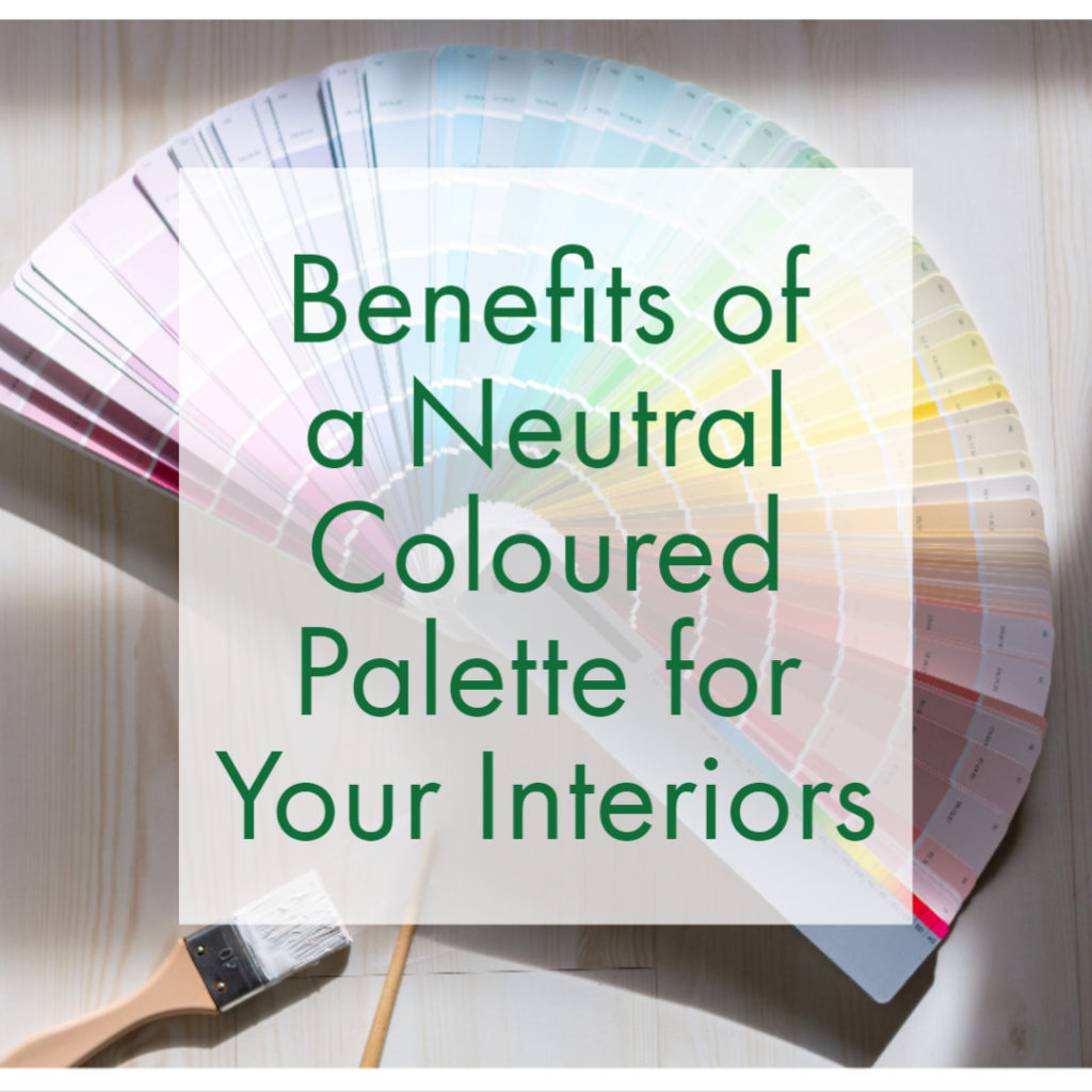 Benefits of a Neutral Coloured Palette for Your Interiors (1)