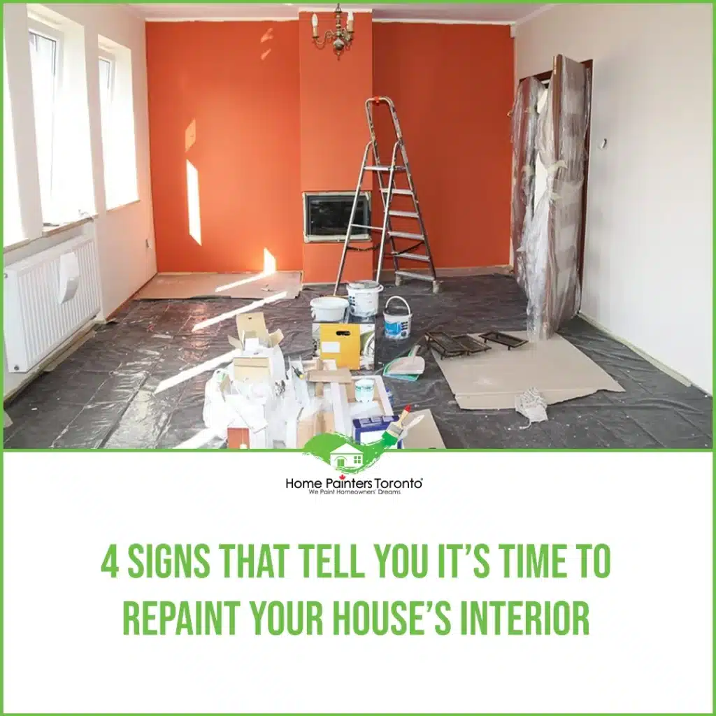 4 Signs That Tell You It’s Time To Repaint Your House’s Interior