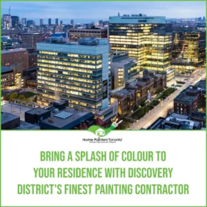Bring a Splash of Colour to Your Residence with Discovery District's Finest Painting Contractor