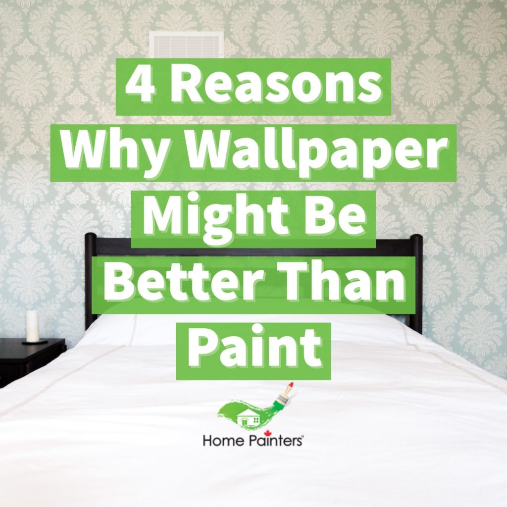reason why wallpaper is better than paint