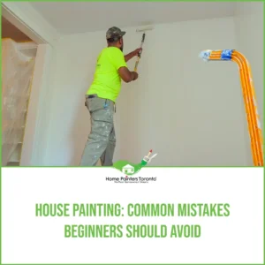 House Painting - Common Mistakes Beginners Should Avoid Images