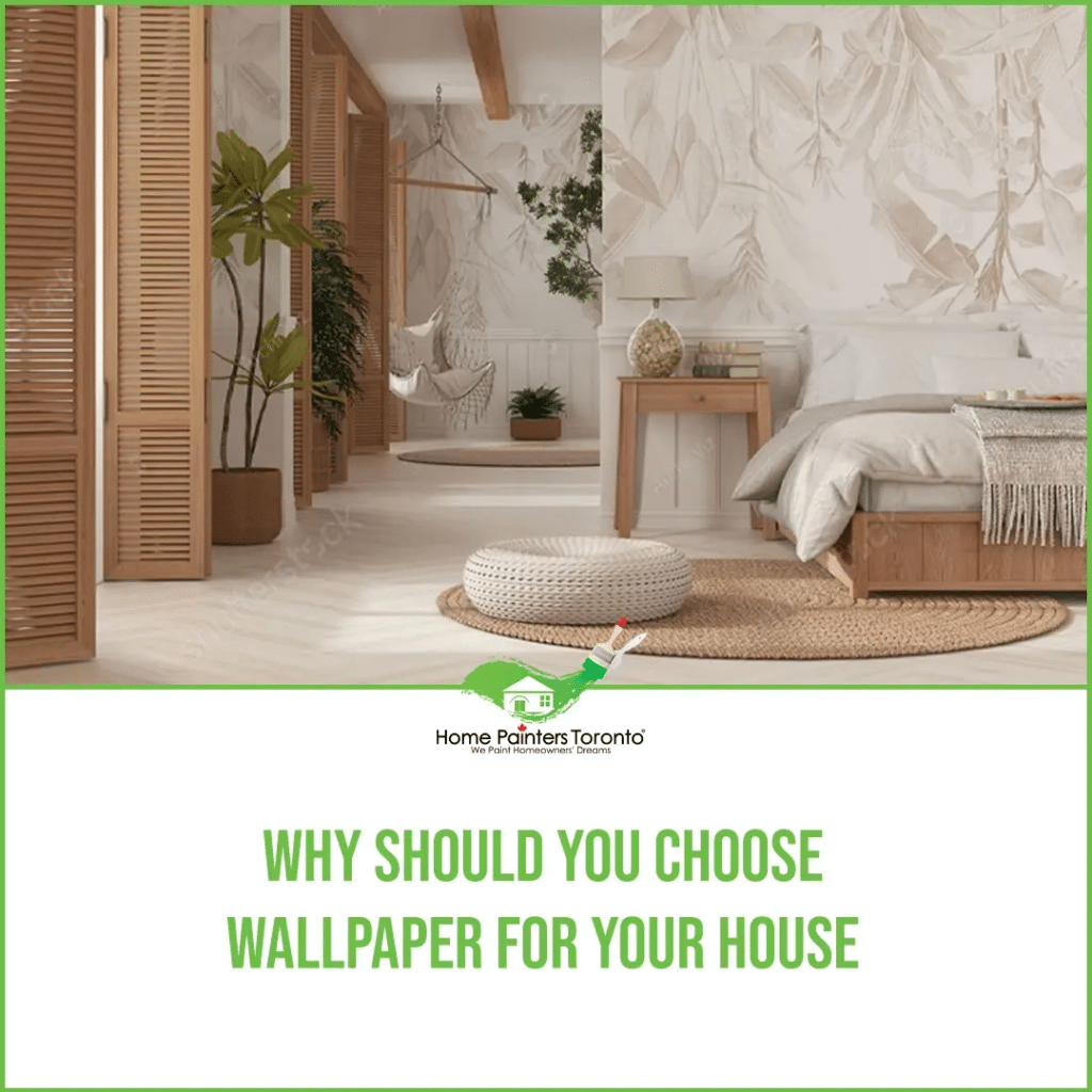 Why Should You Choose Wallpaper for Your House