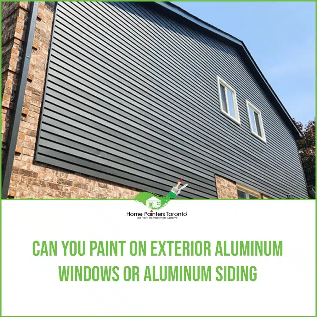 Can you Paint on Exterior Aluminum Windows or Aluminum Siding?