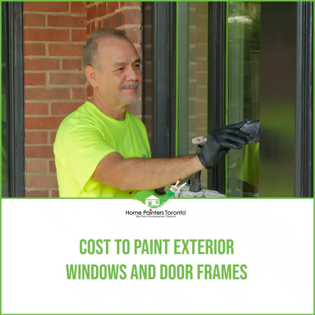 Cost to Paint Exterior Windows and Door Frames