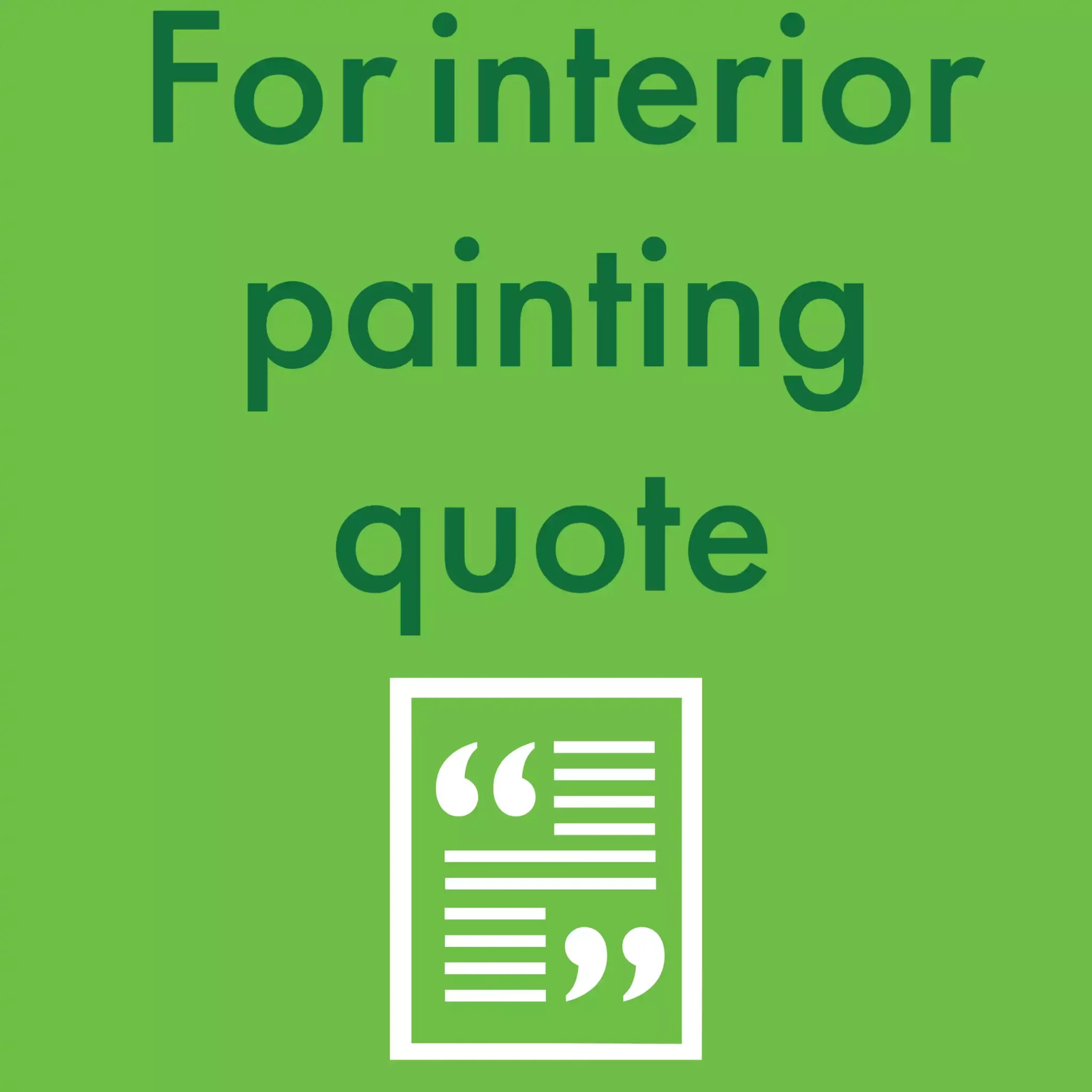 For interior painting quote