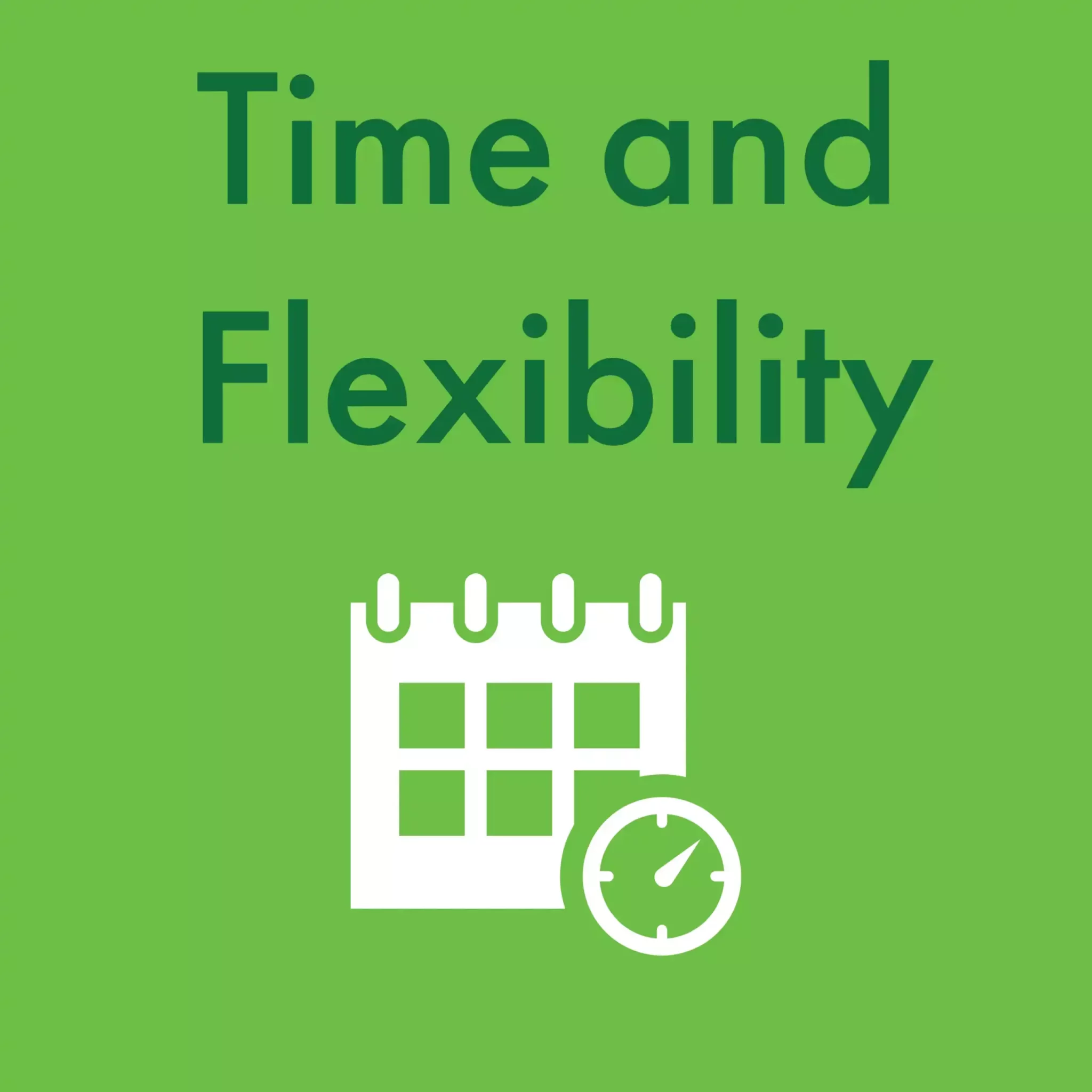 Time and Flexibility