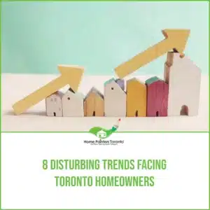 8 Disturbing Trends Facing Toronto Homeowners