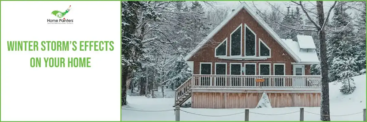 Winter Storm’s Effects on Your Home Banner