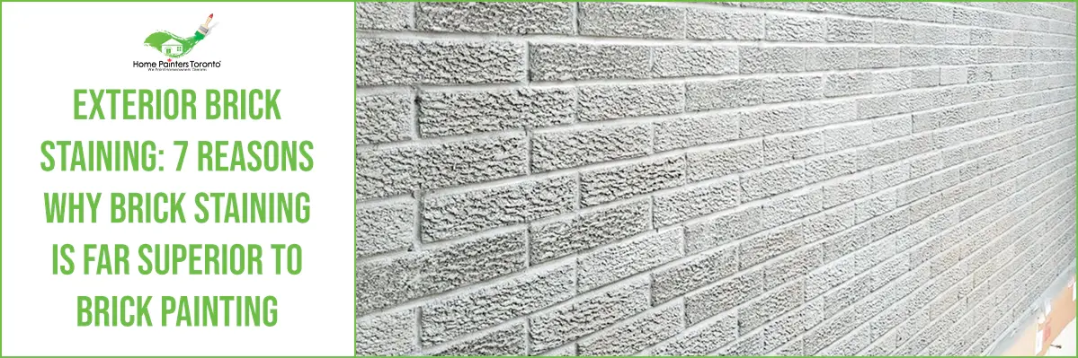 Exterior Brick Staining: 7 Reasons Why Brick Staining is Far Superior to Brick Painting banner