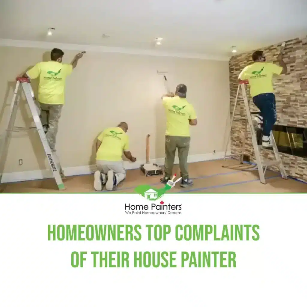 Homeowners Top Complaints of their House Painter