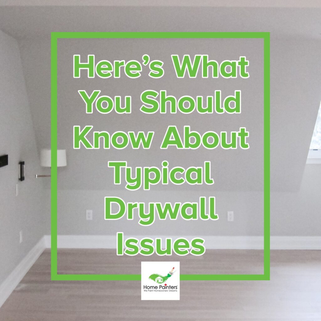 Drywall Issues That Need Attention. What You Should Know