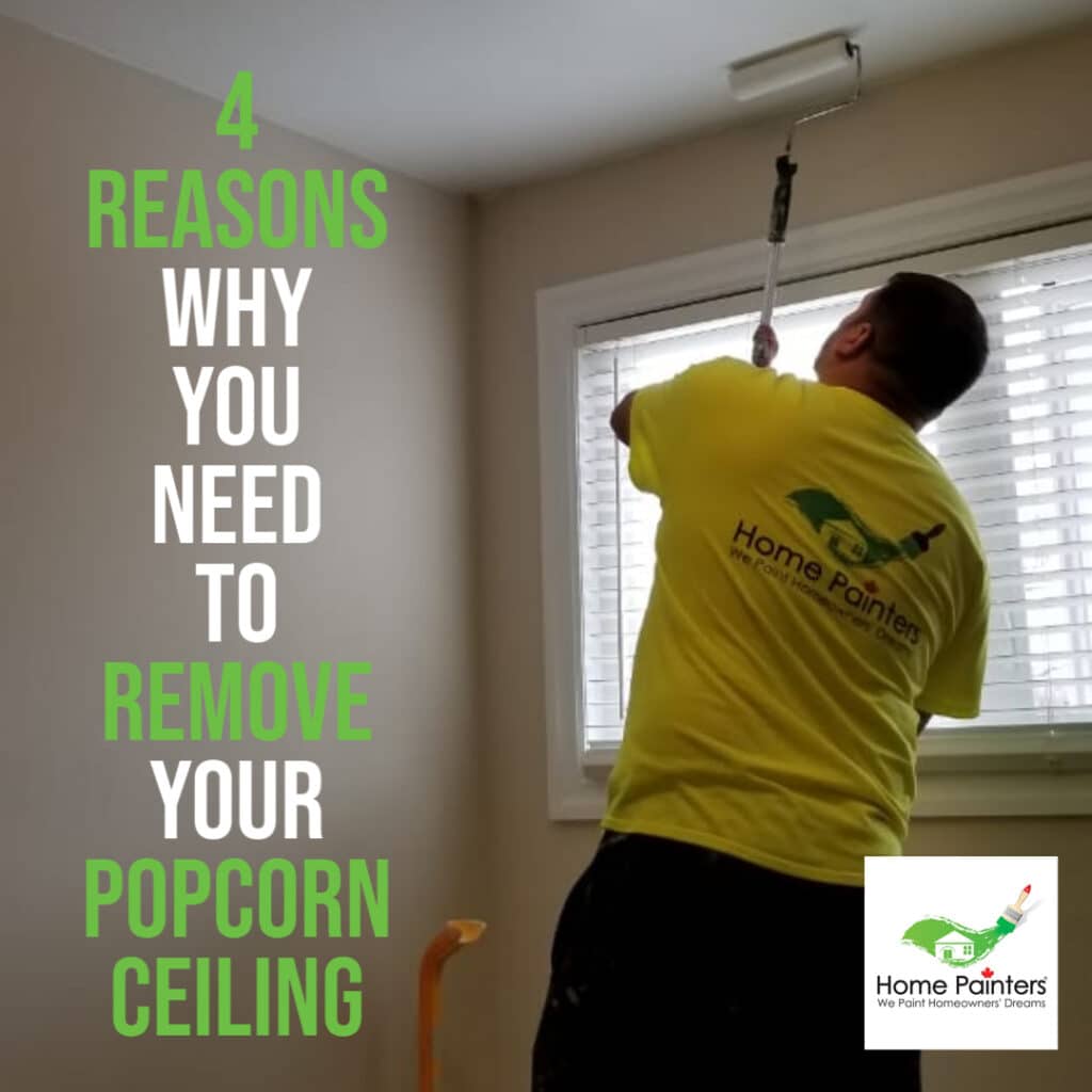 4 Reasons Why You Need to Remove Your Popcorn Ceiling