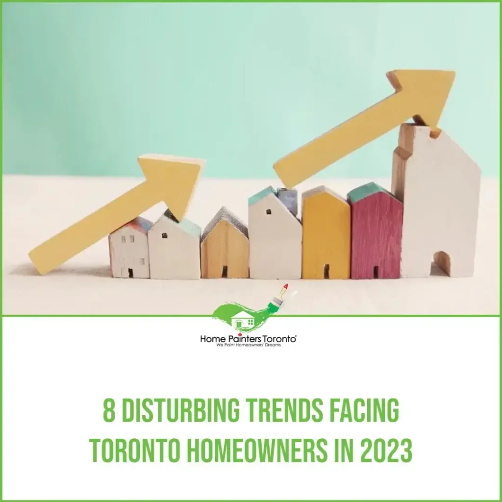 8 Disturbing Trends Facing Toronto Homeowners in 2023