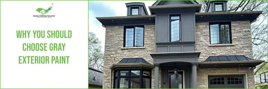Why You Should Choose Gray Exterior Paint